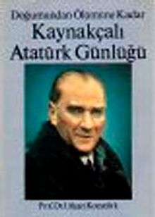 Doğumundan Ölümüne Kadar Kaynakçalı Atatürk Günlüğü