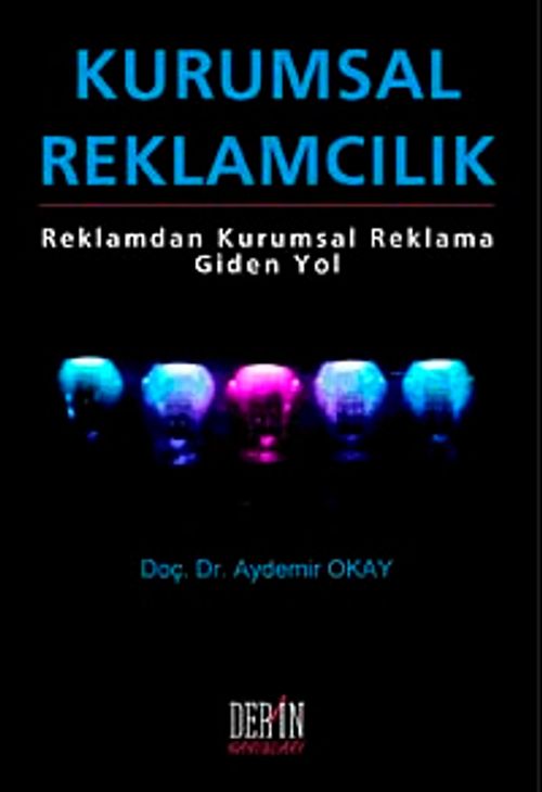 Kurumsal Reklamcılık & Reklamdan Kurumsal Reklama Giden Yol