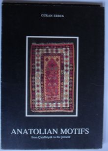 Anatolian Motifs from Çatalhöyük to the present (Kod:6-B-3)