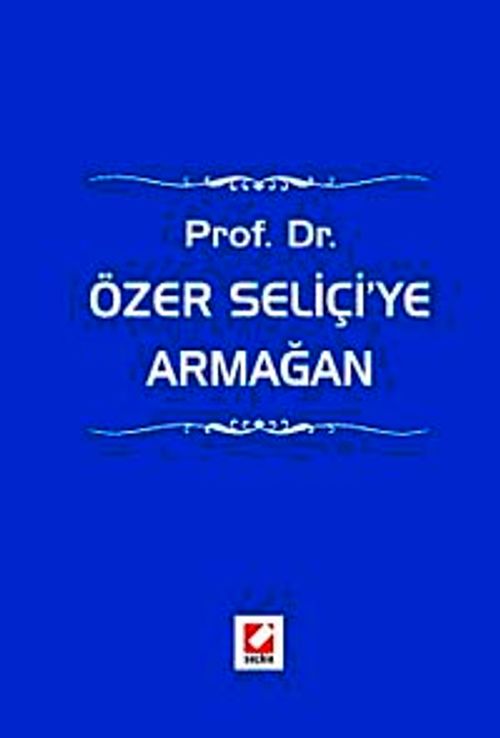 Prof. Dr. Özer Seliçi'ye Armağan