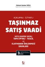 Açıklamalı - İçtihatlı Taşınmaz Satış Vaadi Satış Vaadine Dayalı Tapu İptali - Tescil Elatmanın Önlenmesi Davaları