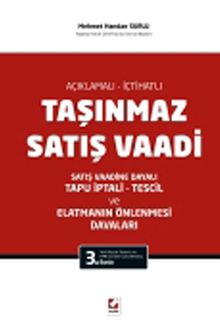 Açıklamalı - İçtihatlı Taşınmaz Satış Vaadi Satış Vaadine Dayalı Tapu İptali - Tescil Elatmanın Önlenmesi Davaları
