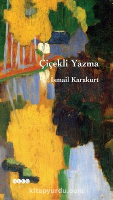 Çiçekli Yazma - İsmail Karakurt