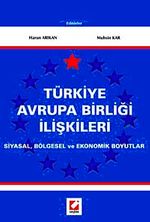 Türkiye Avrupa Birliği İlişkileri & Siyasal, Bölgesel ve Ekonomik Boyutlar
