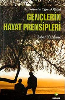 Gençlerin Hayat Prensipleri & Hz. Lokman'ın Oğluna Öğütleri