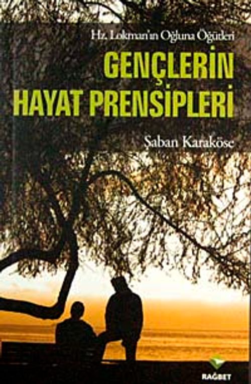 Gençlerin Hayat Prensipleri & Hz. Lokman'ın Oğluna Öğütleri