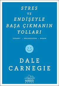 Stres ve Endişeyle Başa Çıkmanın Yolları