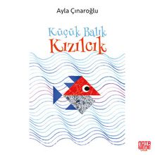 Küçük Balık Kızılcık - Ayla Çınaroğlu