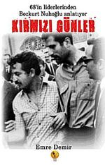 Kırmızı Günler & 68'in Liderlerinden Bozkurt Nuhoğlu Anlatıyor