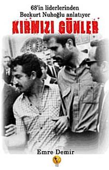 Kırmızı Günler & 68'in Liderlerinden Bozkurt Nuhoğlu Anlatıyor