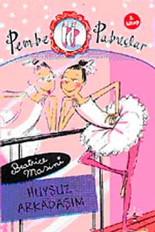 Huysuz Arkadaşım & Pembe Pabuçlar (2. Kitap)