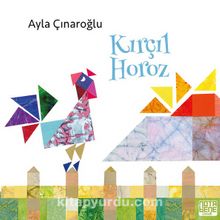Kırçıl Horoz - Ayla Çınaroğlu