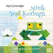 Minik Yeşil Kurbağa - Ayla Çınaroğlu