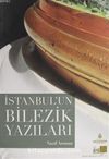 İstanbul'un Bilezik Yazıları / Kültür ve Medeniyet Serisi 48
