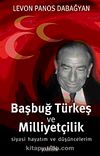 Başbuğ Türkeş ve Milliyetçilik & Siyasi Hayatım ve Düşüncelerim