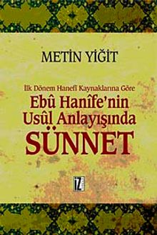 İlk Dönem Hanefi Kaynaklarına Göre Ebu Hanife'nin Usul Anlayışında Sünnet
