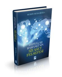 Ayetullah Hamanei'nin Siyaset Felsefesi - Muhsin Muhacirniya