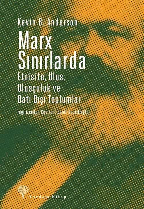 Marx Sınırlarda Etnisite, Ulus, Ulusçuluk ve Batı Dışı Toplumlar