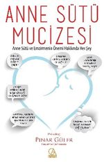 Anne Sütü Mucizesi / Anne Sütü ve Emzirmenin Önemi Hakkında Her Şey