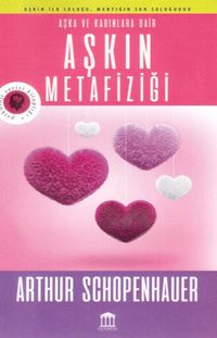 Aşka ve Kadınlara Dair Aşkın Metafiziği