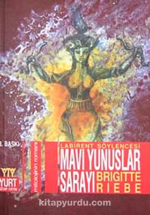 Mavi Yunuslar Sarayı Mitolojinin Romanı - Brigitte Riebe