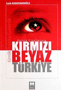 Politik Çizgileriyle Kırmızı Beyaz Türkiye