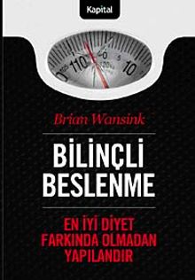 Bilinçli Beslenme & En İyi Diyet Farkında Olmadan Yapılandır