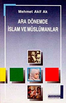Ara Dönemde İslam ve Müslümanlar
