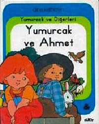 Yumurcak ve Diğerleri Yumurcak ve Ahmet