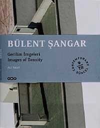 Bülent Şangar & Gerilim İmgeleri