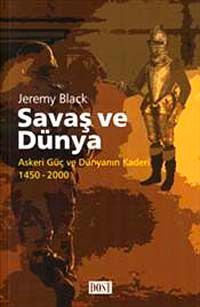 Savaş ve Dünya  & Askeri Güç ve Dünyanın Kaderi 1450-2000