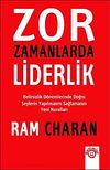 Zor Zamanlarda Liderlik & Belirsizlik D&ouml;nemlerinde Doğru Şeylerin Yapılmasını Sağlamanın Yeni Kuralları