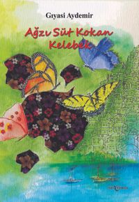 Ağzı Süt Kokan Kelebek