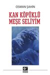 Kan K&ouml;p&uuml;kl&uuml; Meşe Seliyim