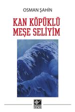Kan Köpüklü Meşe Seliyim