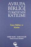 Avrupa Birliği ve T&uuml;rkiye'nin Katılımı & İnsan Hakları ve K&uuml;rtler