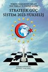 Stratejik G&uuml;&ccedil; Sistem 2023 Y&uuml;kseliş