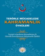 Terörle Mücadelede Kahramanlık Öyküleri