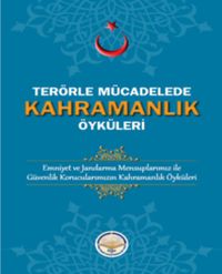Terörle Mücadelede Kahramanlık Öyküleri