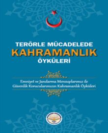 Terörle Mücadelede Kahramanlık Öyküleri