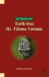 Şii D&uuml;ş&uuml;ncede Tarih Dışı Hz. Fatıma Yorumu