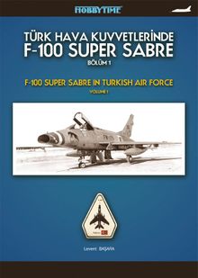 Türk Hava Kuvvetlerinde F-100 Super Sabre Bölüm-1