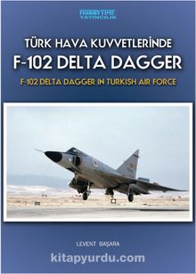 Türk Hava Kuvvetlerinde F-102 Delta Dagger