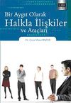 Bir Aygıt Olarak Halkla İlişkliler ve Ara&ccedil;ları