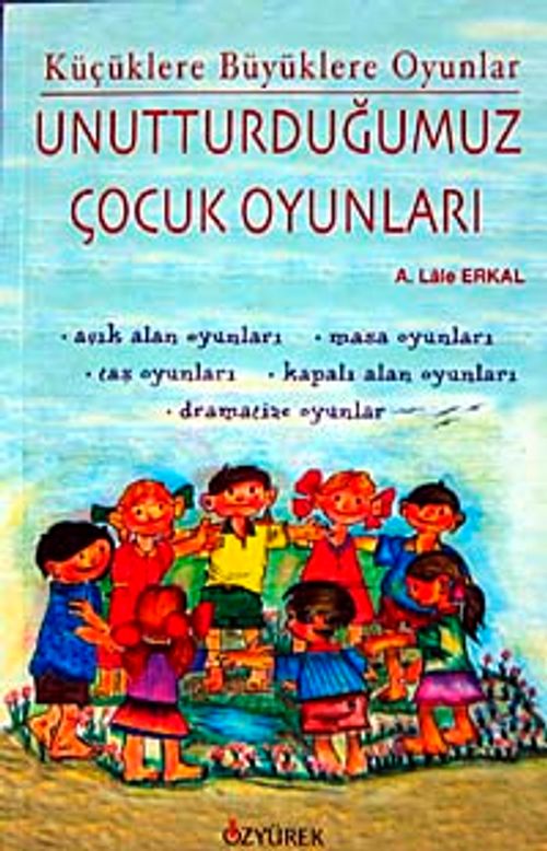 Unutturduğumuz Çocuk Oyunları