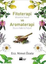 Fitoterapi (Bitkilerle Tedavi) ve Aromaterapi (Uçucu Yağlarla Tedavi)
