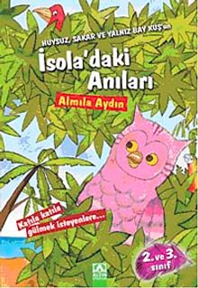 Huysuz, Sakar ve Yalnız Bay Kuş'un İsola'daki Anıları