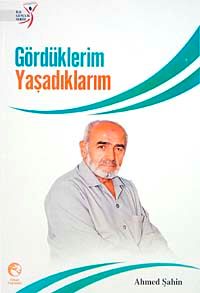 Gördüklerim Yaşadıklarım
