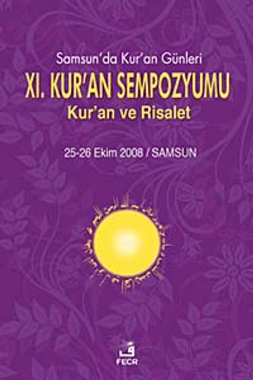 XI. Kur'an Sempozyumu & Kur'an ve Risalet 25-26 Ekim 2008 / Samsun