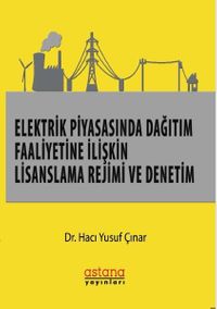 Elektrik Piyasasında Dağıtım Faaliyetine İlişkin Lisanslama Rejimi ve Denetim